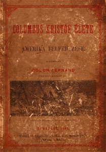 Ferdinand Colon Columbus Kristóf élete és Amerika felfedezése borító