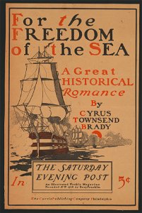 For the freedom of the sea ... by Cyrus Townsend Brady. The Saturday Evening Post. LCCN2014650111