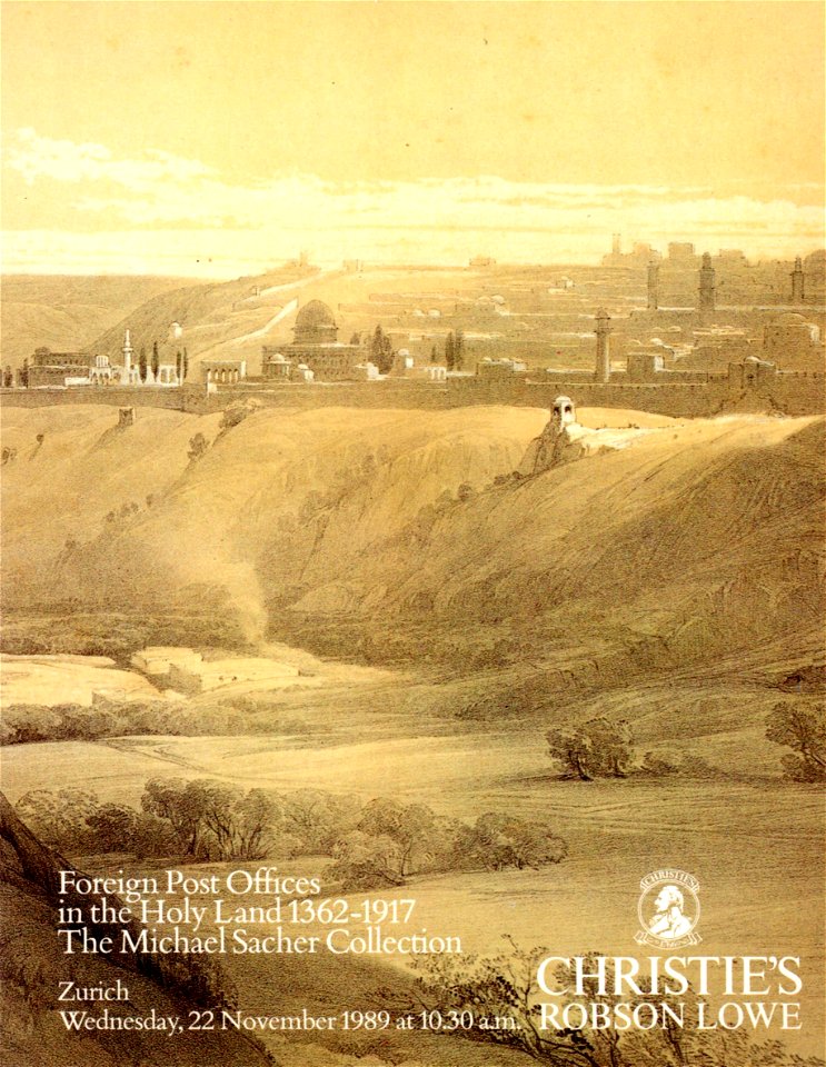 Foreign Post Offices in the Holy Land 1362-1917 The Michael Sacher Collection