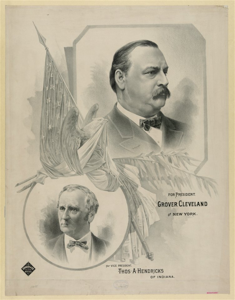 For president Grover Cleveland, of New York - for vice president Thos. A. Hendricks, of Indiana LCCN2012647278