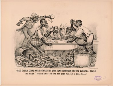 Great oyster eating match between the Dark Town Cormorant and the Blackville Buster The finish - Yous is a tie - De one dat gags fust, am a gone coon. LCCN2001704281
