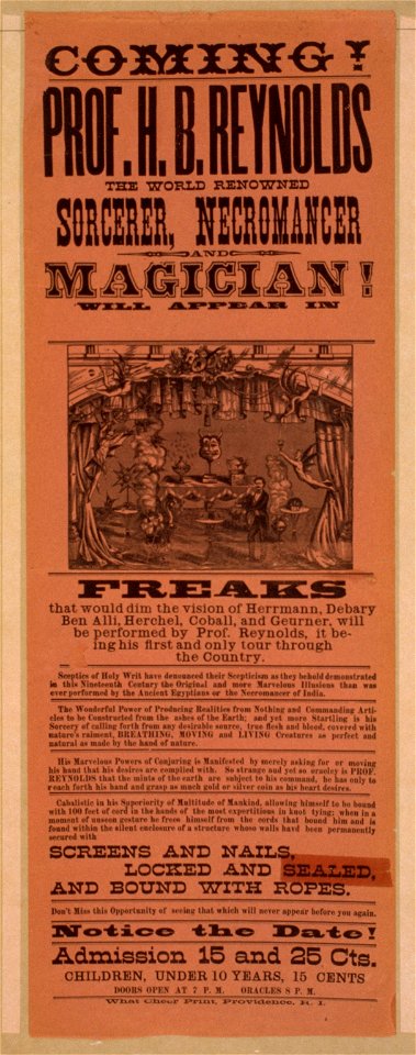 Coming! Prof. H.B. Reynolds the world renowned sorcerer, necromancer, and magician will appear in Freaks .... LCCN2014636945