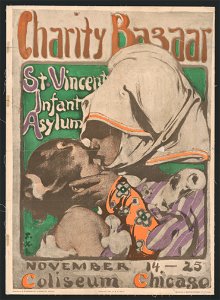 Charity bazaar, St. Vincent infant asylum, November 14-25; Coliseum Chicago. LCCN2014650143