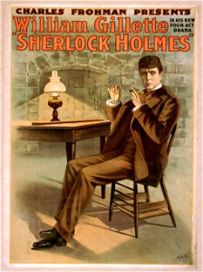 Charles Frohman presents William Gillette in his new four act drama, Sherlock Holmes LCCN2014636693