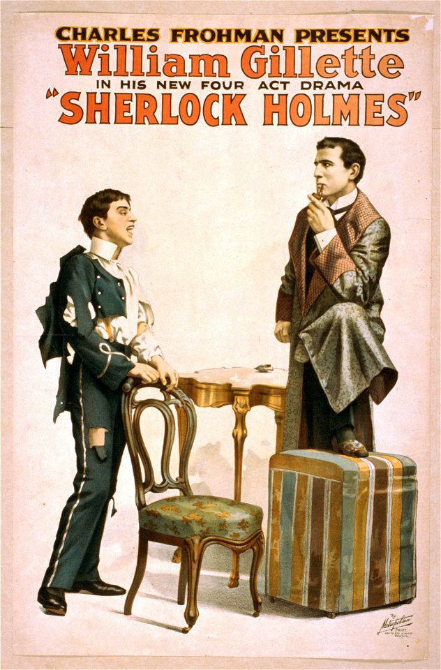 Charles Frohman presents William Gillette in his new four act drama, Sherlock Holmes LCCN2014636690