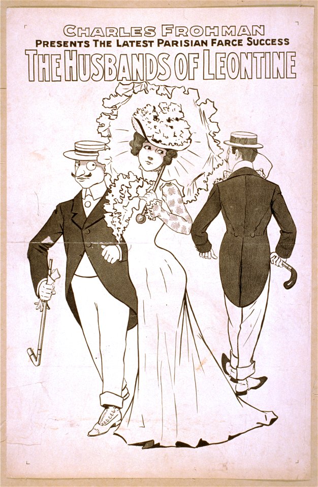 Charles Frohman presents the latest Parisian farce success, The husbands of Leontine LCCN2014636631