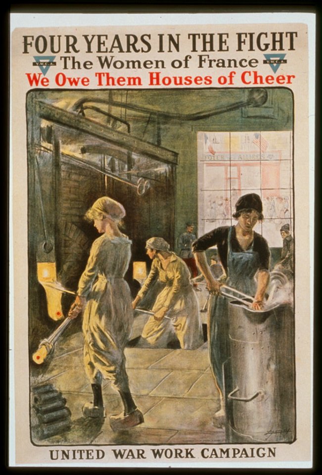 Four years in the fight. The women of France, we owe them houses of cheer. United War Work Campaign. Y.W.C.A. LCCN99613594