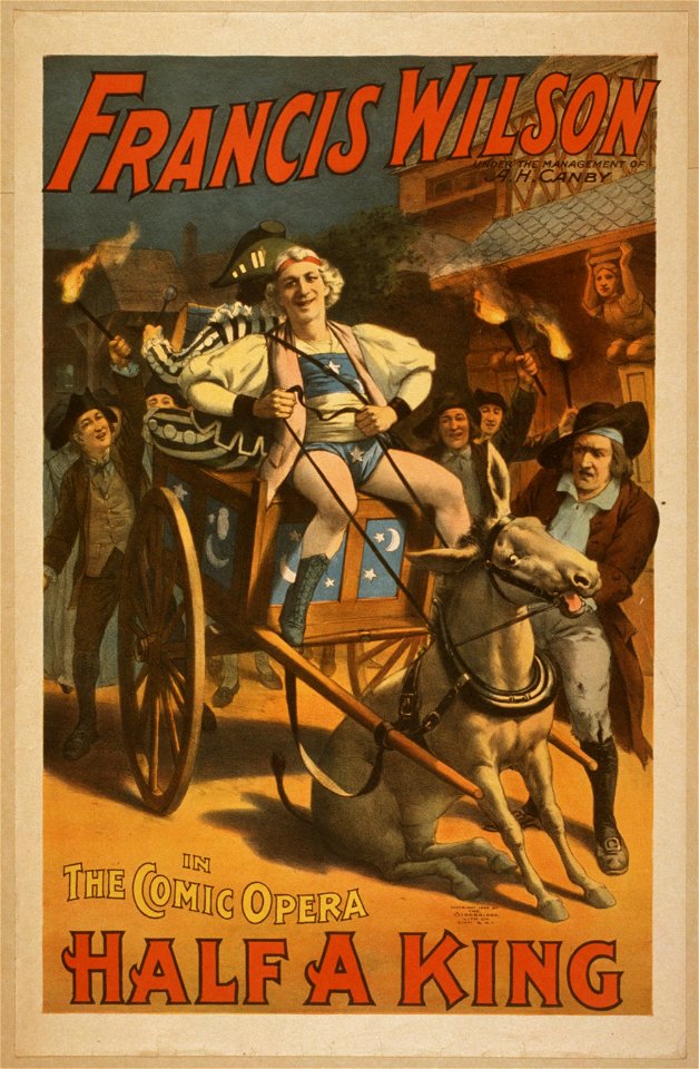 Francis Wilson under the management of A.H. Canby in the comic opera, Half a king LCCN2014635737