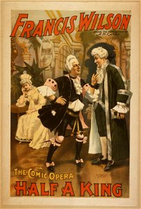 Francis Wilson under the management of A.H. Canby in the comic opera, Half a king LCCN2014635738. Free illustration for personal and commercial use.