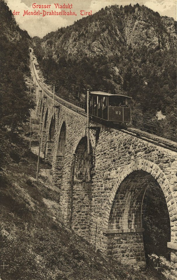 Grosser Viadukt der Mendeldrahtseilbahn