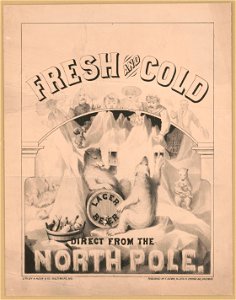 Fresh and cold-Lager beer direct from the North Pole - lith. by A. Hoen & Co. Baltimore, MD. LCCN2013645217