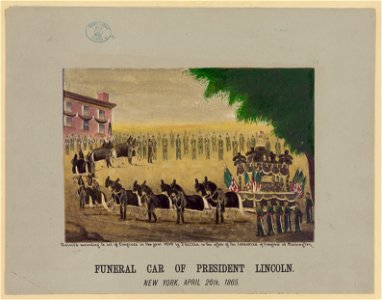Funeral car of President Lincoln New York, April 26th, 1865. LCCN93506737. Free illustration for personal and commercial use.