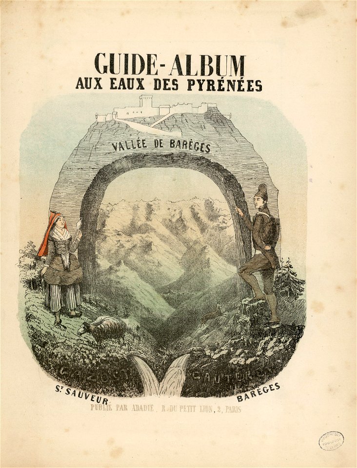 Guide-album aux eaux des Pyrénées , Vallée de Barèges,Gazost, Cauterets, St. Sauveur, Barèges (Vignette lithographiée au titre) - Fonds Ancely - B315556101 A ABADIE 5 002