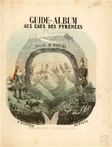 Guide-album aux eaux des Pyrénées , Vallée de Barèges,Gazost, Cauterets, St. Sauveur, Barèges (Vignette lithographiée au titre) - Fonds Ancely - B315556101 A ABADIE 5 002
