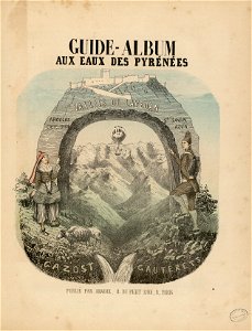 Guide-album aux eaux des Pyrénées. Le Lavedan, Vallées du Lavedan, Argeles, Castelloubon, Saint Savin, Azun, Gazost, Cauterets (Vignette lithographiée au titre) - Fonds Ancely - B315556101 A ABADIE 6 002