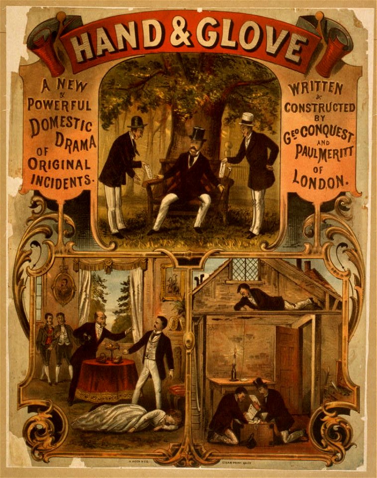 Hand & glove a new & powerful domestic drama of original incidents - written & constructed by Geo. Conquest and Paul Meritt of London. LCCN2014635959