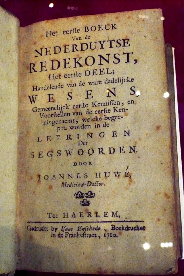 Het eerste boeck van de nederduytse redenkonst - Johannes Huwé gedrukt door Isaac Enschedé in de Frankestraat 1710