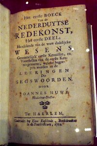 Het eerste boeck van de nederduytse redenkonst - Johannes Huwé gedrukt door Isaac Enschedé in de Frankestraat 1710