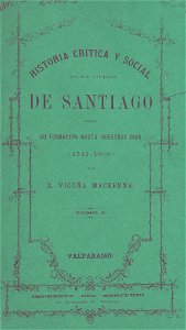 Historia de la ciudad de Santiago (1541-1868) VICUNA MACKENNA