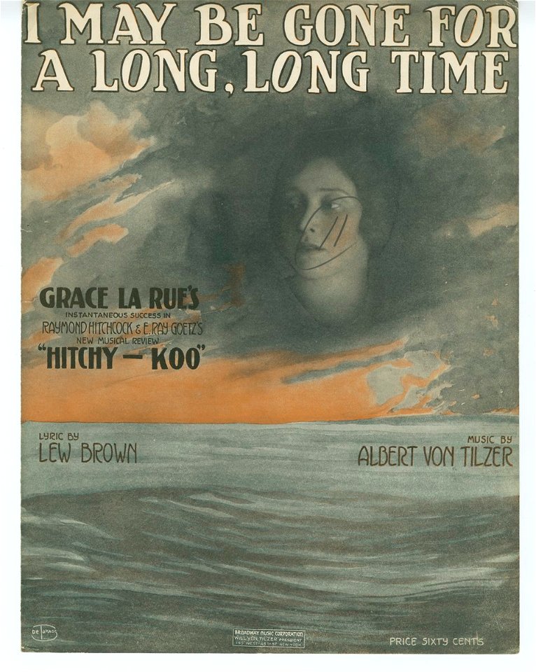I may be gone for a long, long time 1917