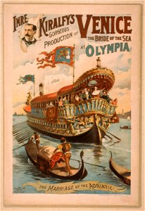 Imre Kiralfy's gorgeous production of Venice, the bride of the sea at Olympia LCCN2014636809