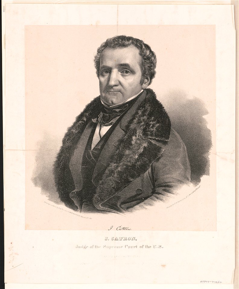 J. Catron, judge of the Supreme Court of the U.S. - from life on stone by Chas. Fenderich, Washington City, March 4th 1839. LCCN2017660425
