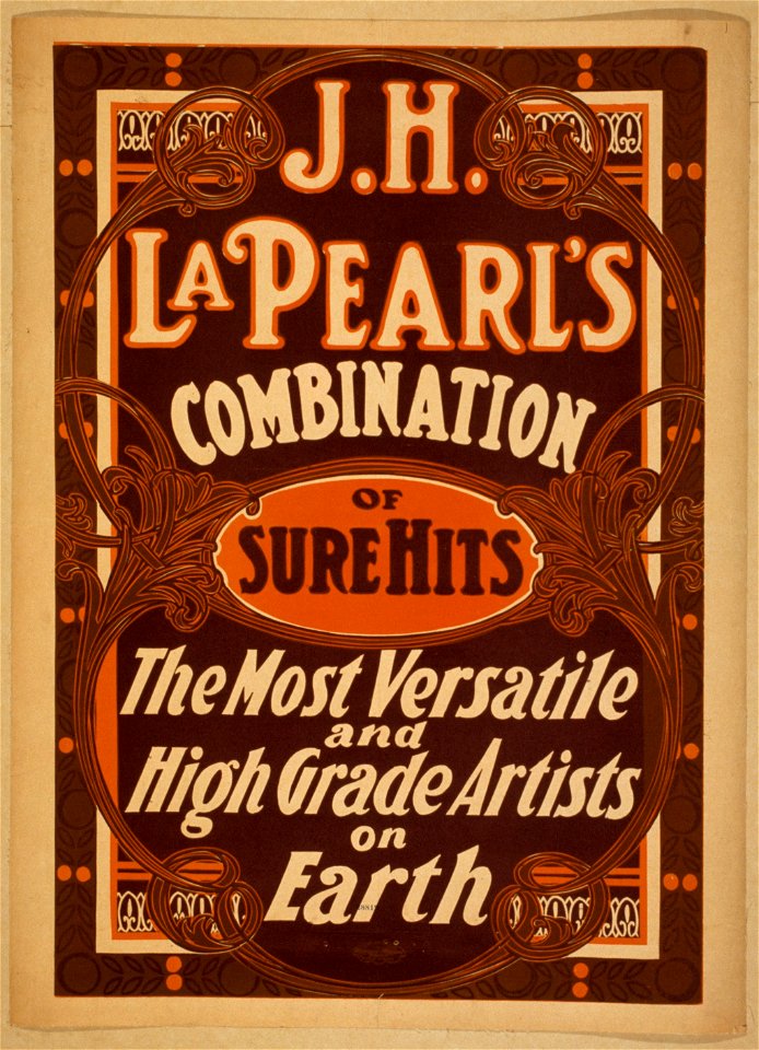 J.H. La Pearl's combination of sure hits the most versatile and high grade artists on earth. LCCN2014635822