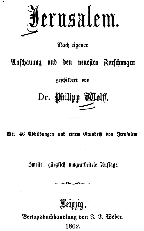 Jerusalem nach eigener Anschauung und den neuesten Forschungen By Philipp Wolff. Cover 3