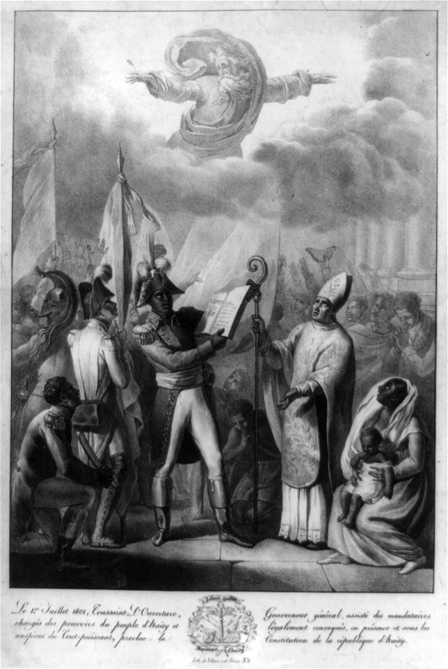 Le 1er. Juillet 1801, Toussaint-L'Ouverture, chargés des pouvoirs du peuple d'Haïty et auspices du Tout-puissante, proclame la Gouverneur général, assisté des mandataires LCCN2004669332