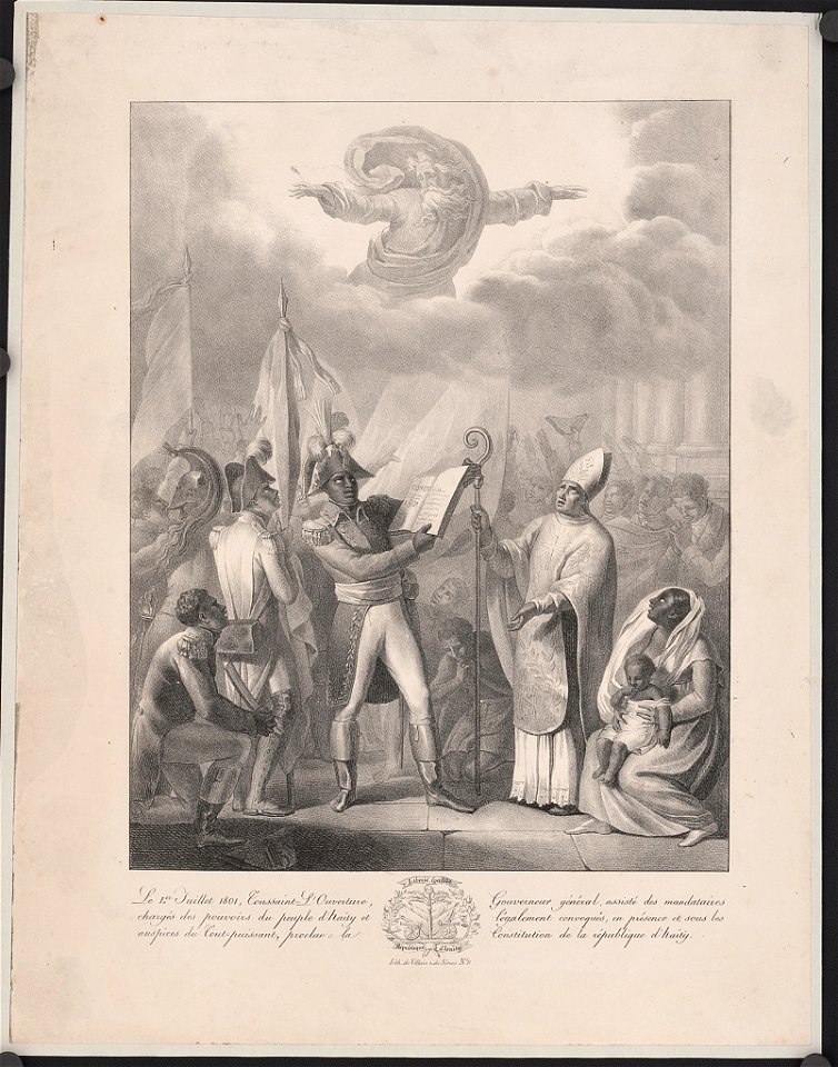 Le 1er. Juillet 1801, Toussaint-L'Ouverture, chargés des pouvoirs du peuple d'Haïty et auspices du Tout-puissante, proclame la Gouverneur général, assisté des mandataires légalement LCCN2004669332