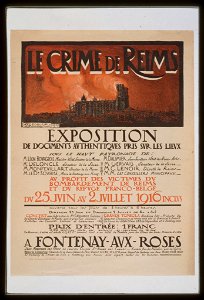 Le crime de Reims. Exposition . . . au profit des victimes du bombardement de Reims et du refuge franco-belge LCCN99613536