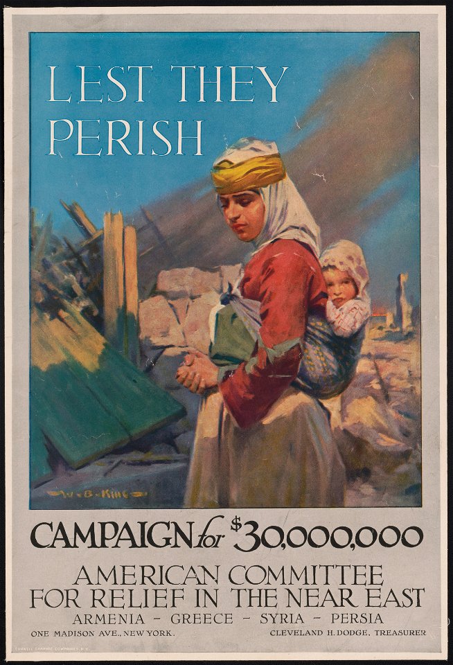 Lest they perish Campaign for $30,000,000 - American Committee for Relief in the Near East-Armenia-Greece-Syria-Persia - - W.B. King ; Conwell Graphic Companies, N.Y. LCCN2002711981