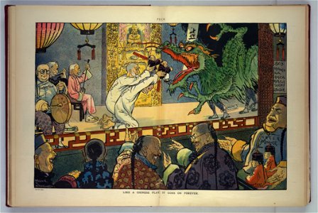 Like a Chinese play, it goes on forever - Frank A. Nankivell. LCCN2011647435