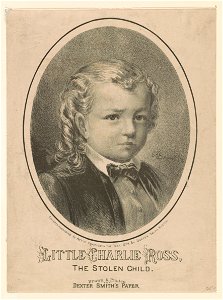 Little Charlie Ross, the stolen child - G.F. Barnes ; drawn & printed for Dexter Smith's Paper. LCCN2012645521