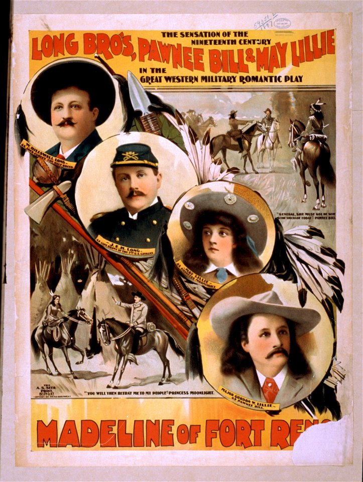 Long Bro's, Pawnee Bill & May Lillie in the great western military romantic play, Madeline of Fort Re(no) the sensation of the 19th century. LCCN2014636242
