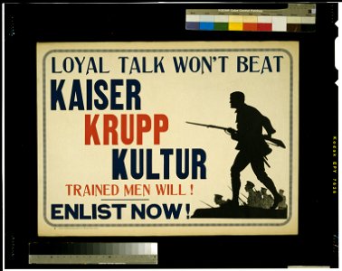 Loyal talk won't beat Kaiser Krupp Kulture, trained men will! Enlist now! LCCN2005696909. Free illustration for personal and commercial use.