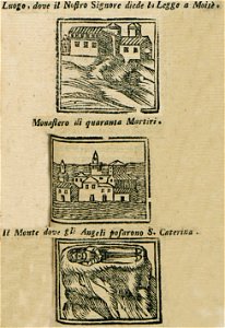 Luogo, dove il Nostro Signore diedde la Legge a Moisè Monasteo di quaranta Martiri Il Monte dove gli Angeli posarono S - Bianco Noe - 1600
