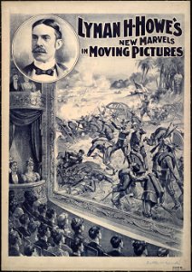 Lyman H. Howe's new marvels in moving pictures - Courier Litho. Co., Buffalo, N.Y. LCCN99404849