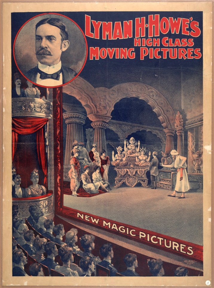Lyman H. Howe's high class moving pictures - new magic pictures - Courier Co. litho., Buffalo, N.Y. LCCN97520513