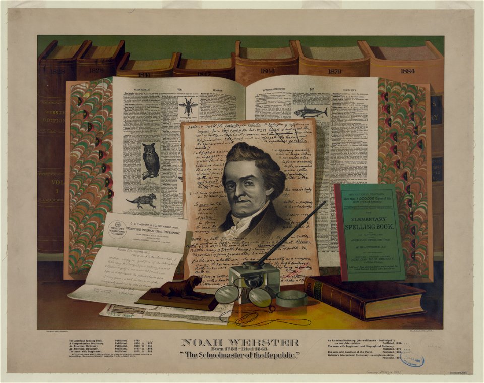 Noah Webster. Born 1758-died 1843. The schoolmaster of the republic LCCN2003680691