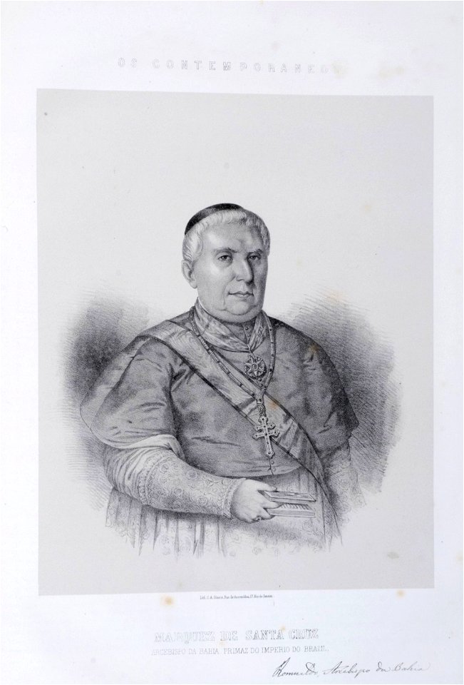 Marquez de Santa Cruz Arcebispo da Bahia, primaz do Imperio do Brazil