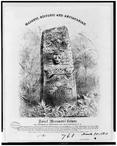 Masonic, historic and antiquarian. Ruined monumental column, at Quiriguá, Republic of Guatemala, C.A. LCCN93504858