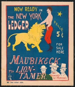 Maubikeck, the lion tamer by Seward W. Hopkins. Now ready in the New York Ledger... LCCN2015647313