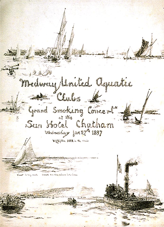 Medway United Aquatic Clubs' Grand smoking concert at the Sun Hotel Chatham Wednesday Jan 27th 1897 W L Wyllie ARA in the chair. Kismet in long reach Brunette Eva Vivus Sionara in the distance RMG PV1046