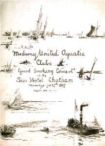 Medway United Aquatic Clubs' Grand smoking concert at the Sun Hotel Chatham Wednesday Jan 27th 1897 W L Wyllie ARA in the chair. Kismet in long reach Brunette Eva Vivus Sionara in the distance RMG PV1046