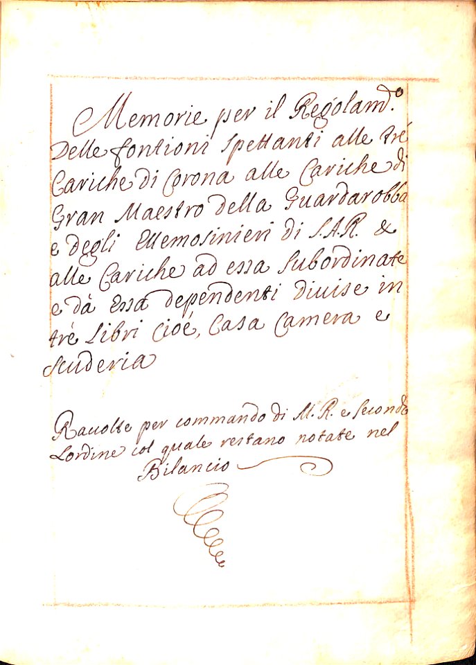 Memorie per il regolamento delle fontioni spettanti ale tre cariche di corona alle cariche di Gran Maestro della guardaroba e degli ellemosinieri di S.A.R. e alle cariche ad essa subordinate