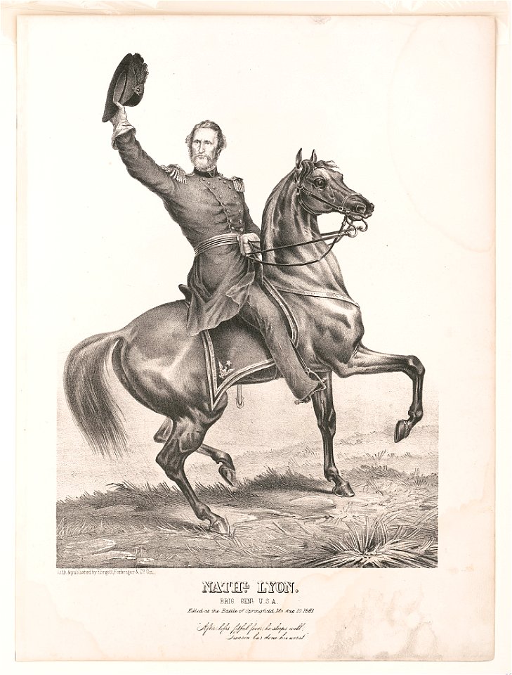 Nathl. Lyon, Brig. Genl., U.S.A. Killed at the battle of Springfield, Mo., Aug. 10, 1861. LCCN2003656376