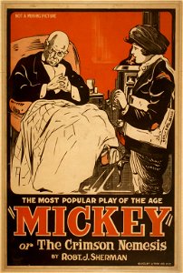 Mickey or The crimson nemesis by Robt. J. Sherman the most popular play of the age. LCCN2014635966