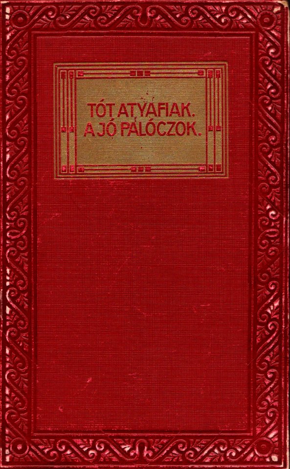 Mikszáth A tót atyafiak a jó palócok