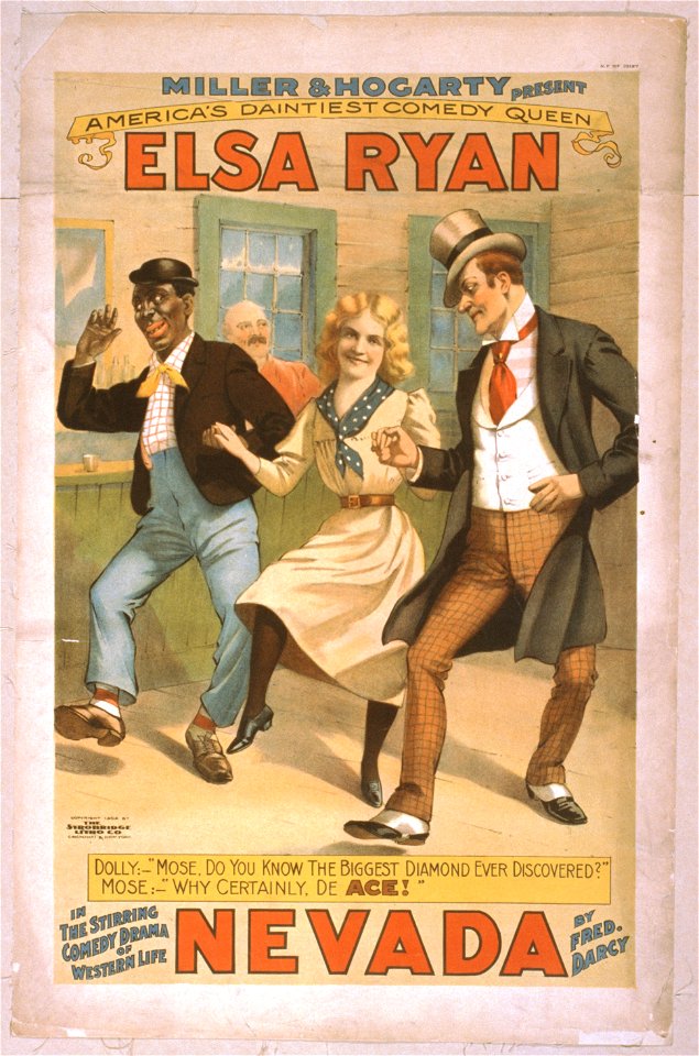 Miller & Hogarty present America's daintiest comedy queen, Elsa Ryan in the stirring comedy drama of western life, Nevada by Fred. Darcy. LCCN2014636736